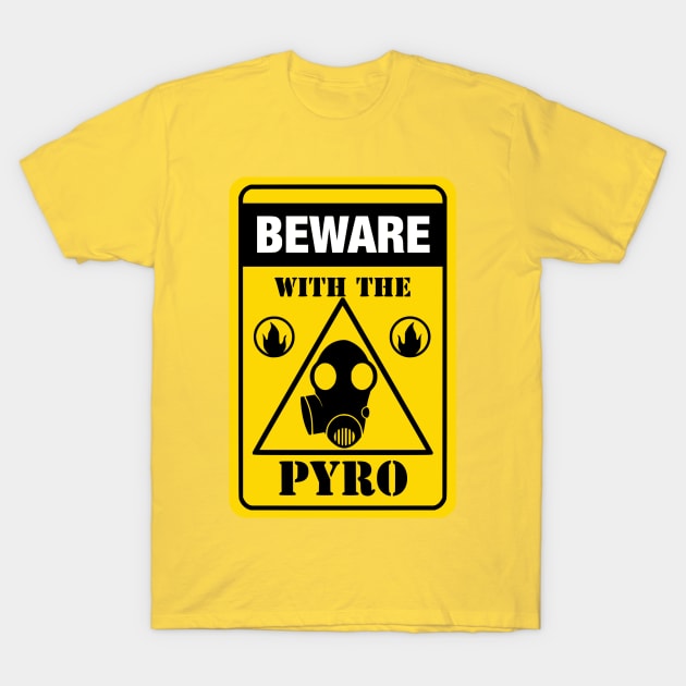 Beware Pyro Sign T-Shirt by Rubtox